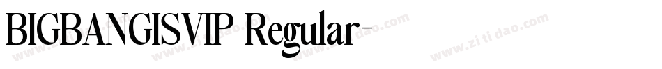 BIGBANGISVIP Regular字体转换